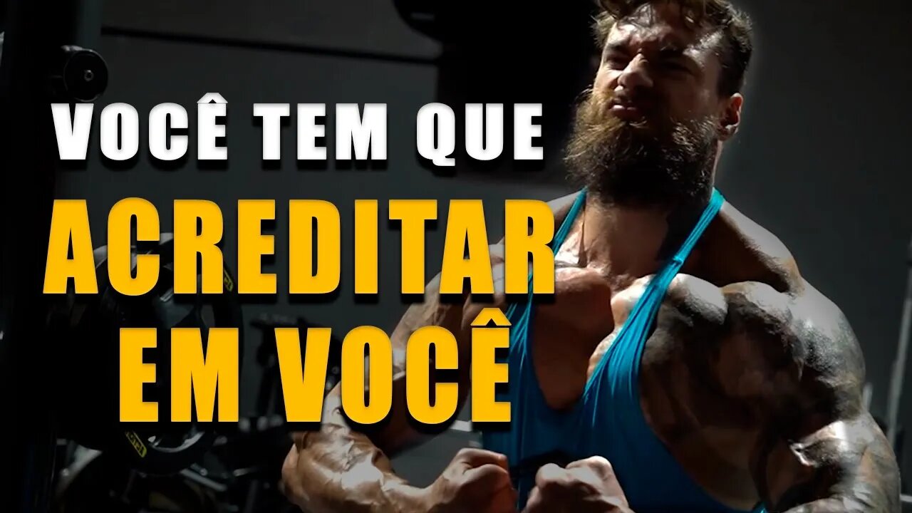 VOCÊ TEM QUE ACREDITAR EM VOCÊ - Motivação Bodybuilding 2022