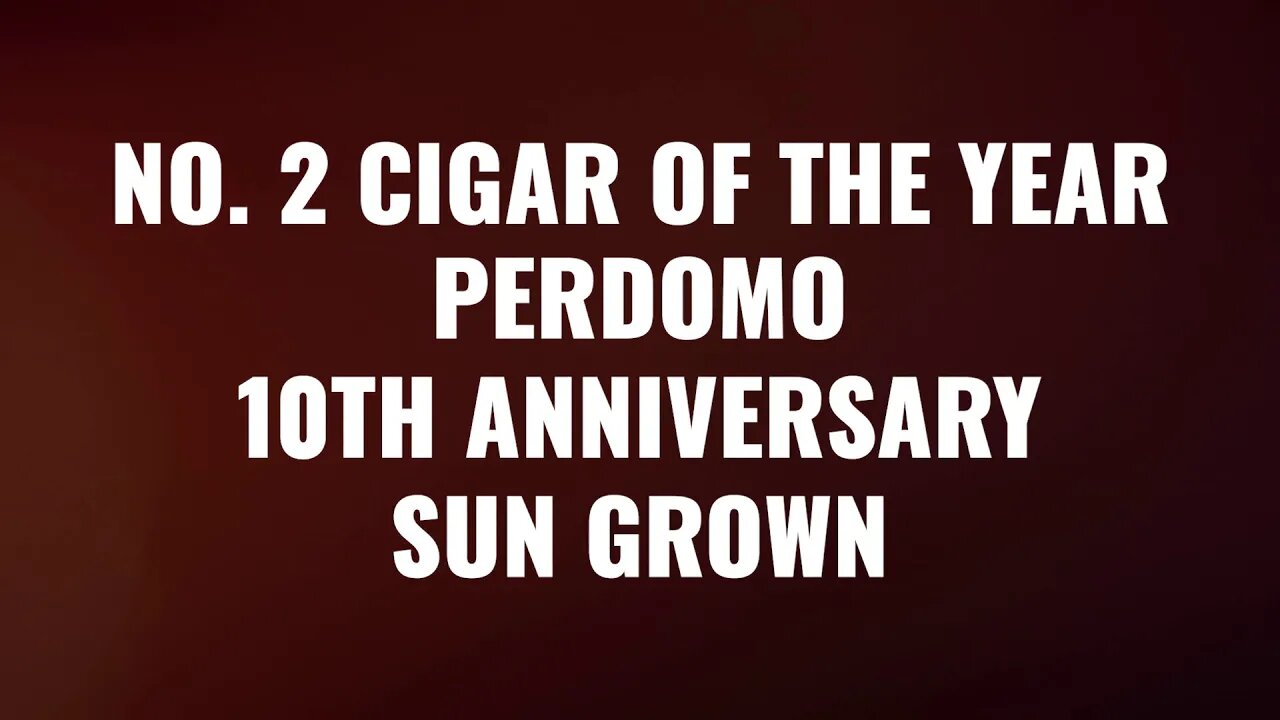 Perdomo Reserve 10th Anniversary Sun Grown - Cigar Dojo No. 2 Cigar of the Year 2020