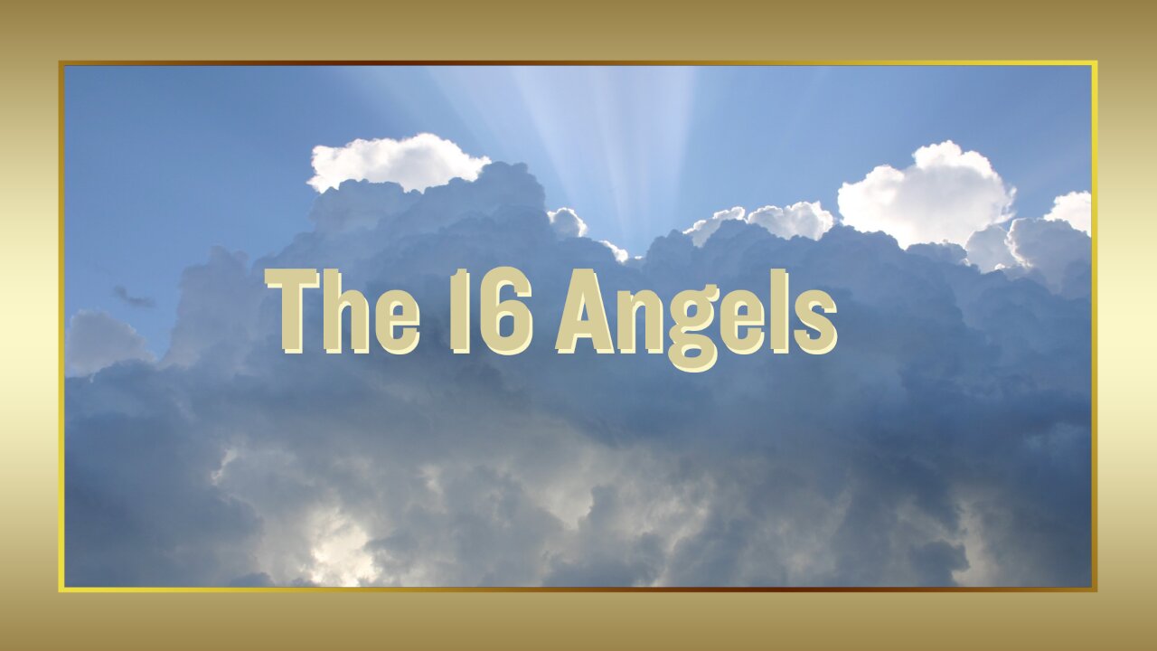 The 16 Angels S0 EP0: Introduction To The 16 Angels.