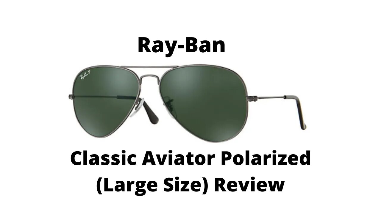 Ray-Ban Classic Aviator Polarized (Large) Review