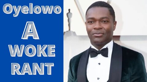 Oyelowo's bizarre woke rant | A victimhood story.