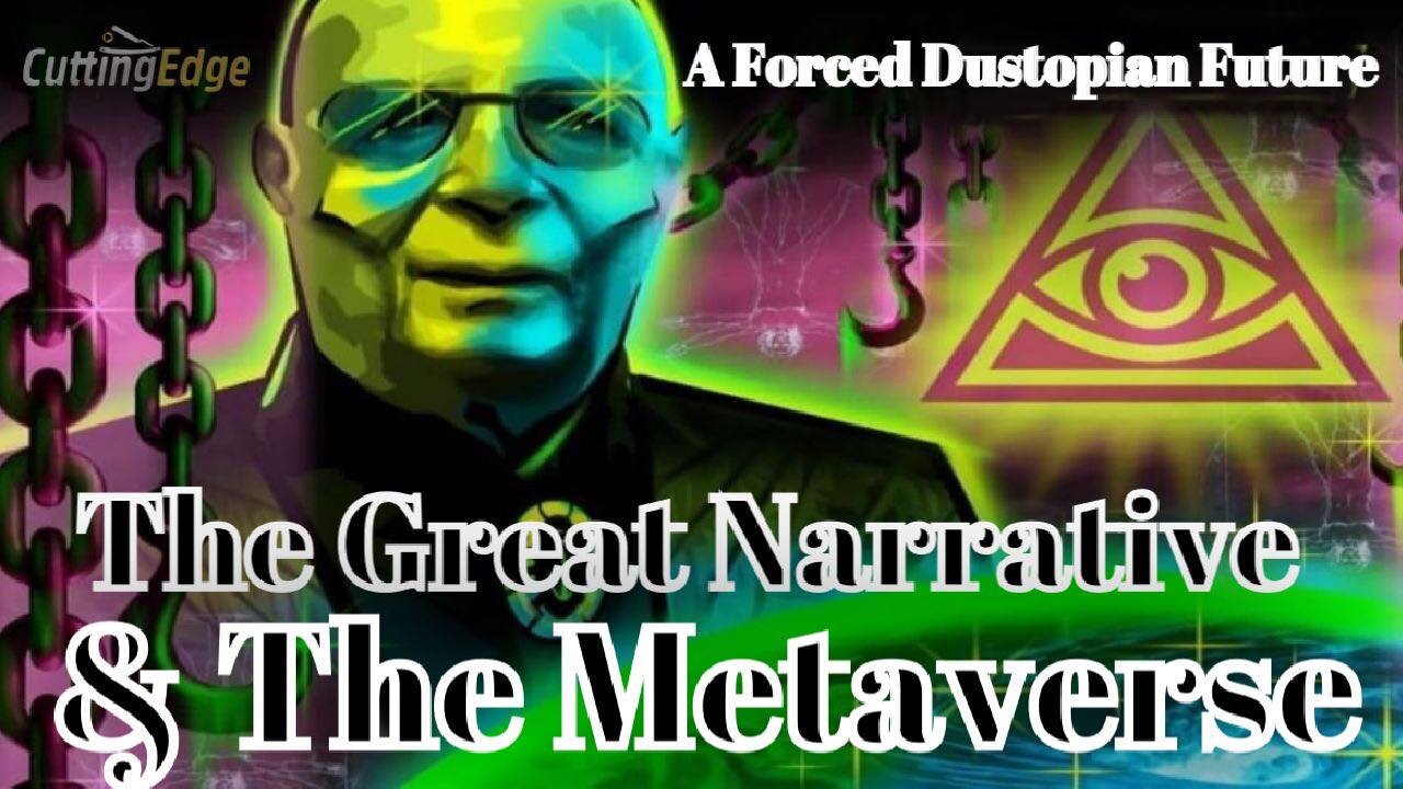 The Great Narrative And The Metaverse: A Forced Dystopian Future