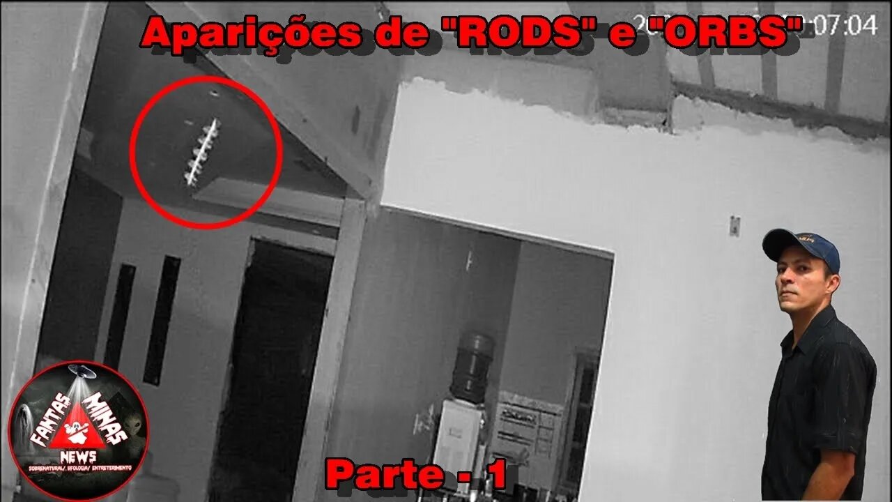 Aparições de "RODS" e "ORBS" - Parte 1