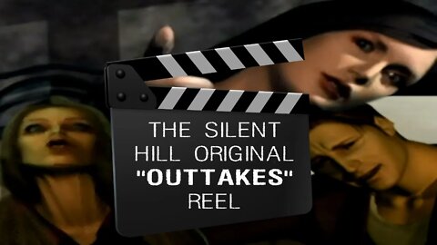 SILENT HILL "OUTTAKES" REEL [PS1/PSX version]