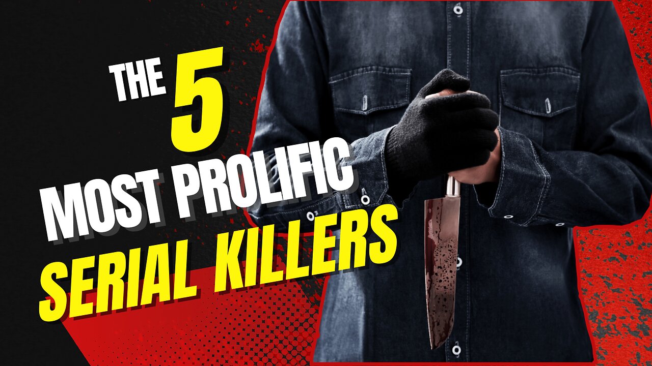 5 Most Prolific Serial Killers