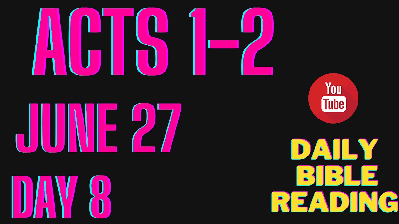 Acts Chapters 1 & 2, Day 8, June 27th