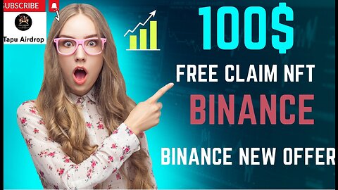 CLAIM FREE $100 BINANCE NFT || 100$ BINANCE ACADEMY NFT FREE CLAIM || TAPUAIRDROP