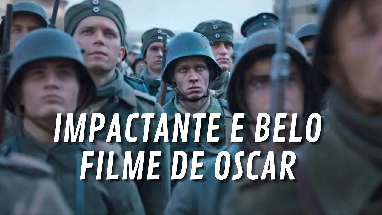 NADA DE NOVO NO FRONT O BELO FILME ALEMÃO DA NETFLIX FORTE CANDIDATO AO OSCAR DE FILME ESTRANGEIRO