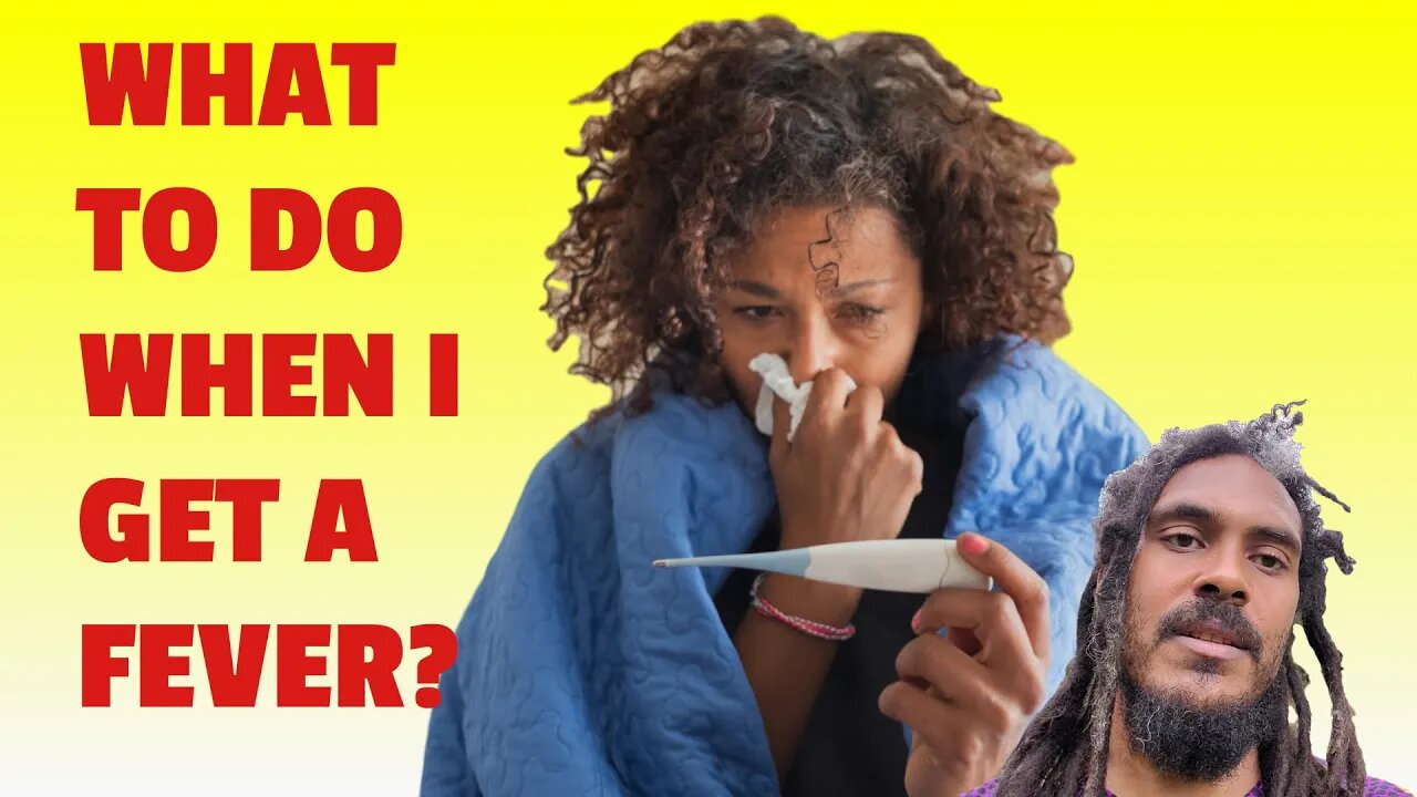 WHAT SHOULD I DO WHEN I GET A FEVER? | HOW TO GET RID OF A FEVER NATURALLY