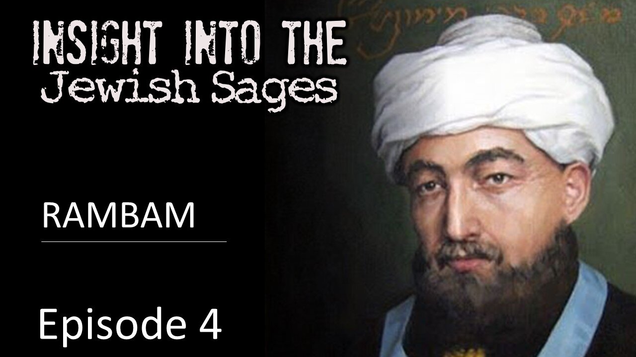 Insight into the Jewish Sages - RAMBAM