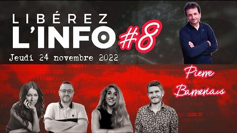 LIBÉREZ L'INFO #8 avec Pierre Barnerias - 24.11.22