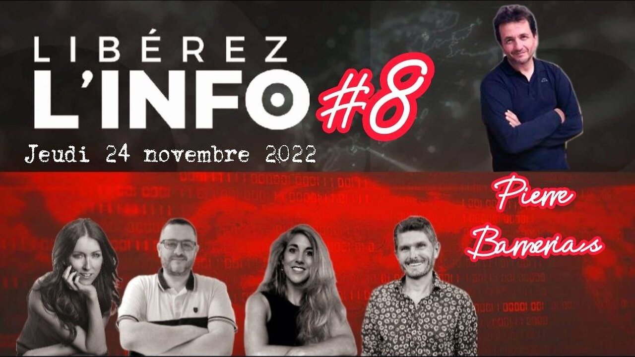 LIBÉREZ L'INFO #8 avec Pierre Barnerias - 24.11.22