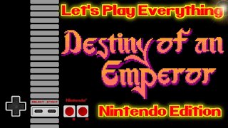 Let's Play Everything: Destiny of an Emperor