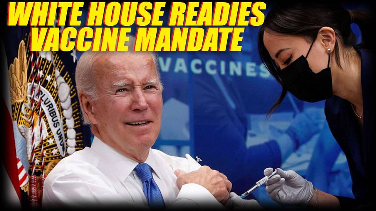 White House Admits They Are Considering New Covid Vaccine Mandates Starting In September