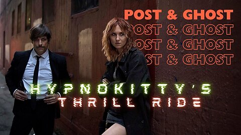 Post & Ghost - HypnoKitty's Thrill Ride