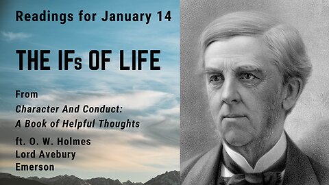 The Ifs of Life: Day 14 readings from "Character And Conduct" - January 14