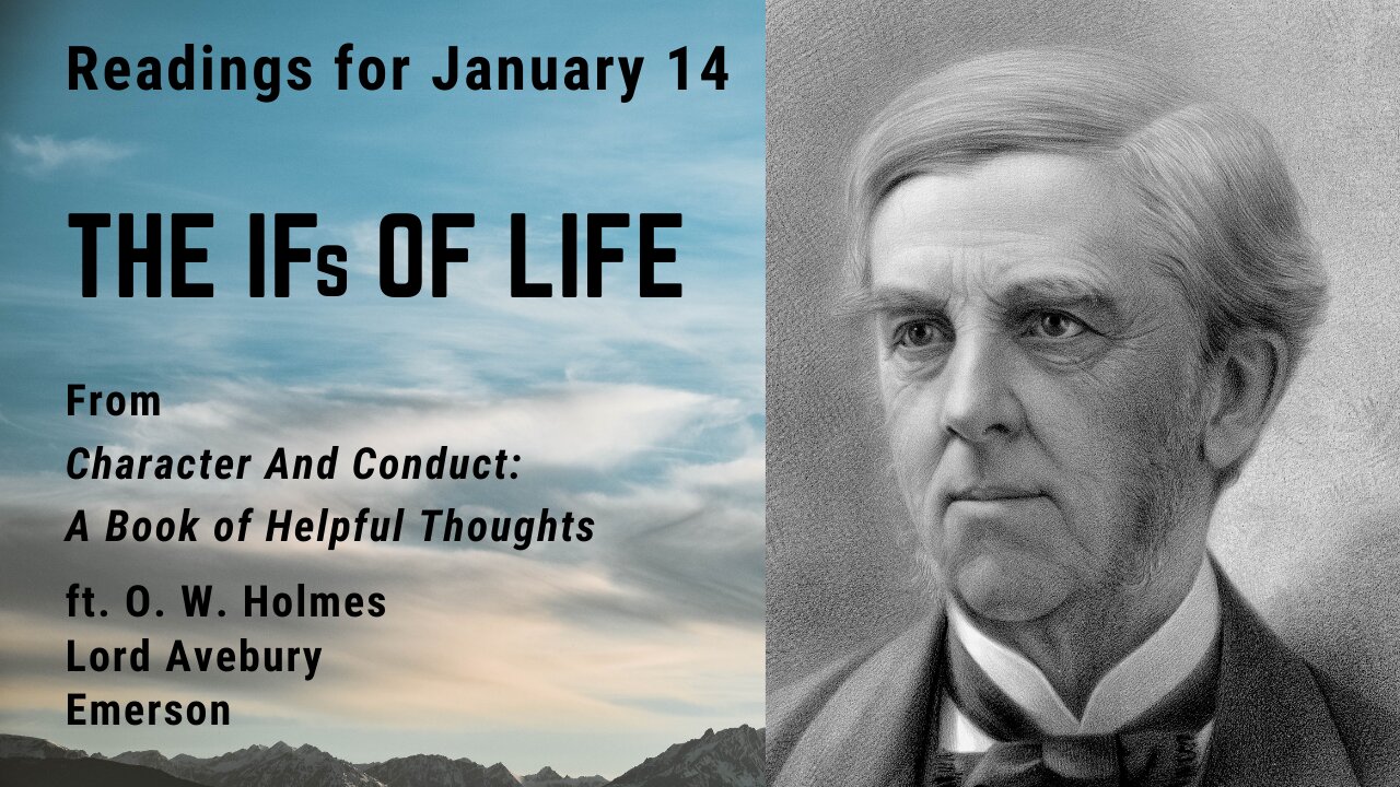 The Ifs of Life: Day 14 readings from "Character And Conduct" - January 14