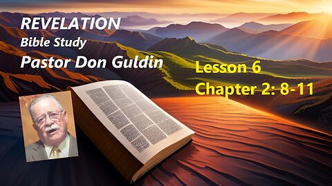 Revelation Chapter 2:8-11 Pastor Don Guldin