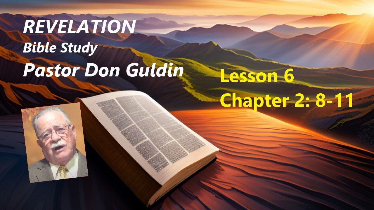 Revelation Chapter 2:8-11 Pastor Don Guldin