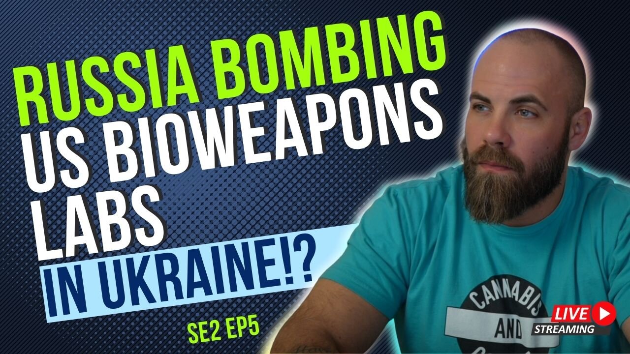 Russia Bombing US Biological Weapon Labs in Ukraine? Se2 Ep5