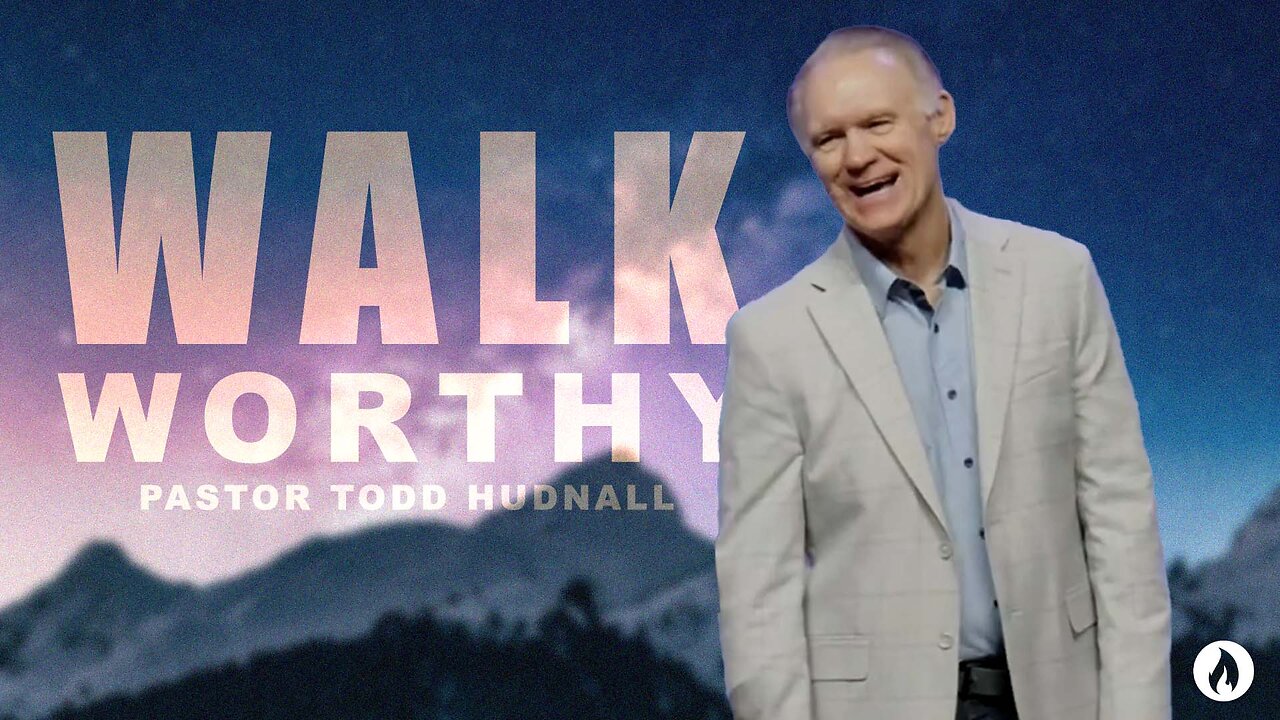 Ephesians Part 9: WALK WORTHY - Eph. 4:1-16 | Pastor Todd Hudnall (Message Only)