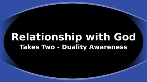 Morning Musings # 205 - Relationship With God Takes Two - Duality Awareness