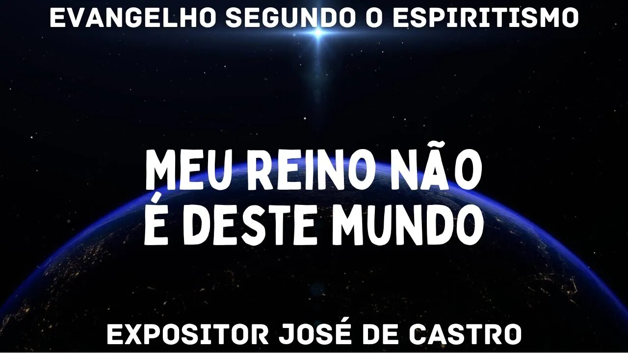 Palestra e fluidificação - Capítulo II - Meu reino não é deste Mundo