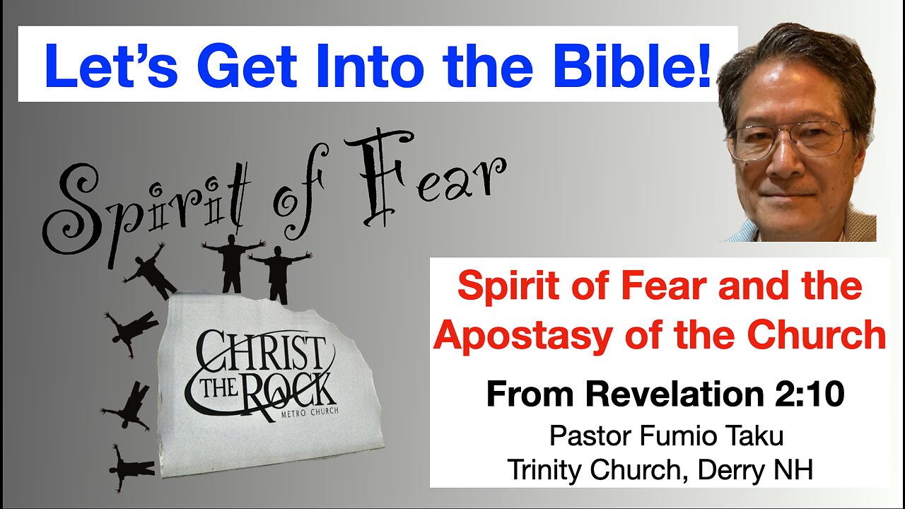 Let's Get Into the Bible: Spirit of Fear and the Apostasy of the Church