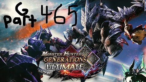 monster hunter generations ultimate G rank 465