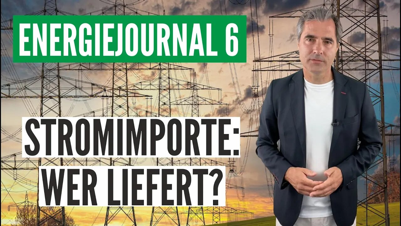 Stromimporte: Wer liefert? - Energiejournal 6