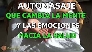 AUTO MASAJE QUE CAMBIA LA MENTE Y LAS EMOCIONES HACIA LA SALUD