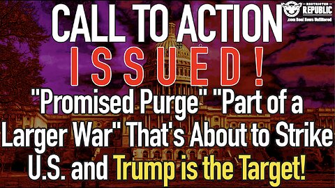 Call to Action Issued! “Promised Purge” “Part of a Larger War” Set to Strike U.S. & Trump is Target!