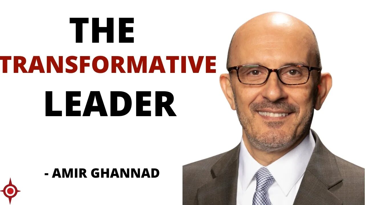 How to be Transformative Leader – Amir Ghannad