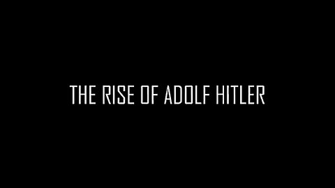 The Rise of Adolf Hitler