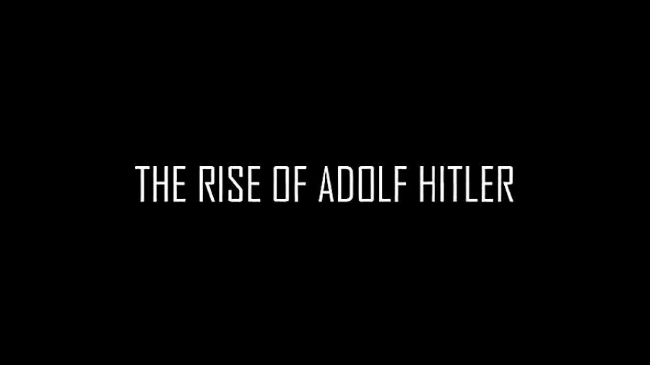 The Rise of Adolf Hitler