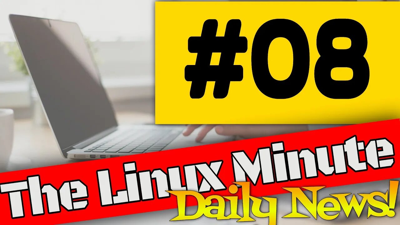 The Linux Minute Daily News #08