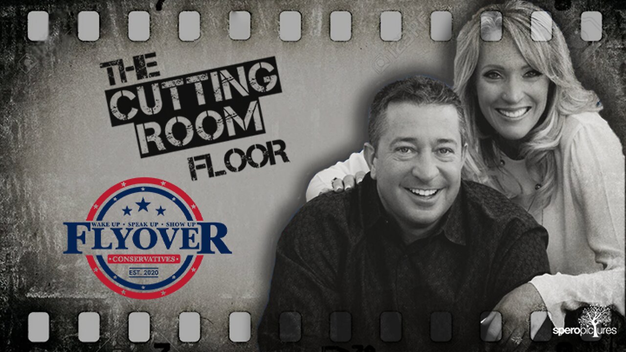 THE CUTTING ROOM FLOOR - Flyover Conservatives