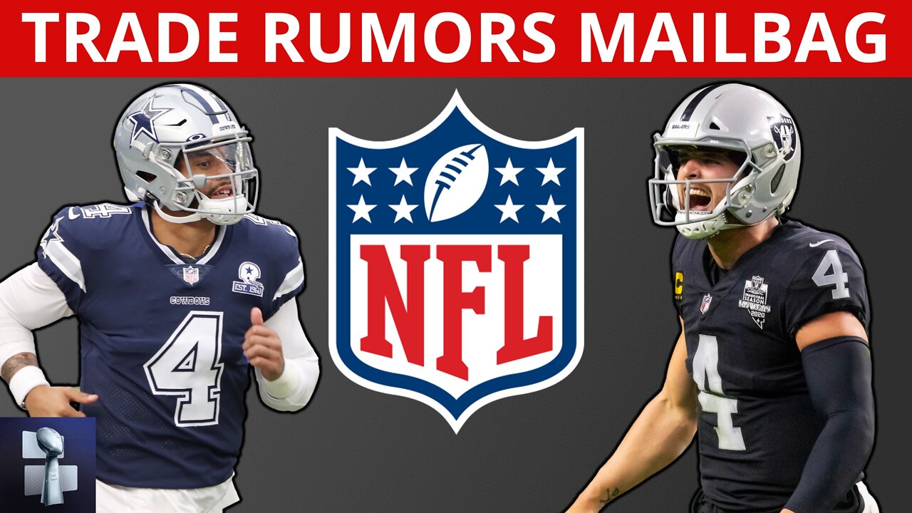 NFL Trade Rumors Mailbag On Dak Prescott, Cooper Rush, Derek Carr, Quinnen Williams & Kenny Golladay