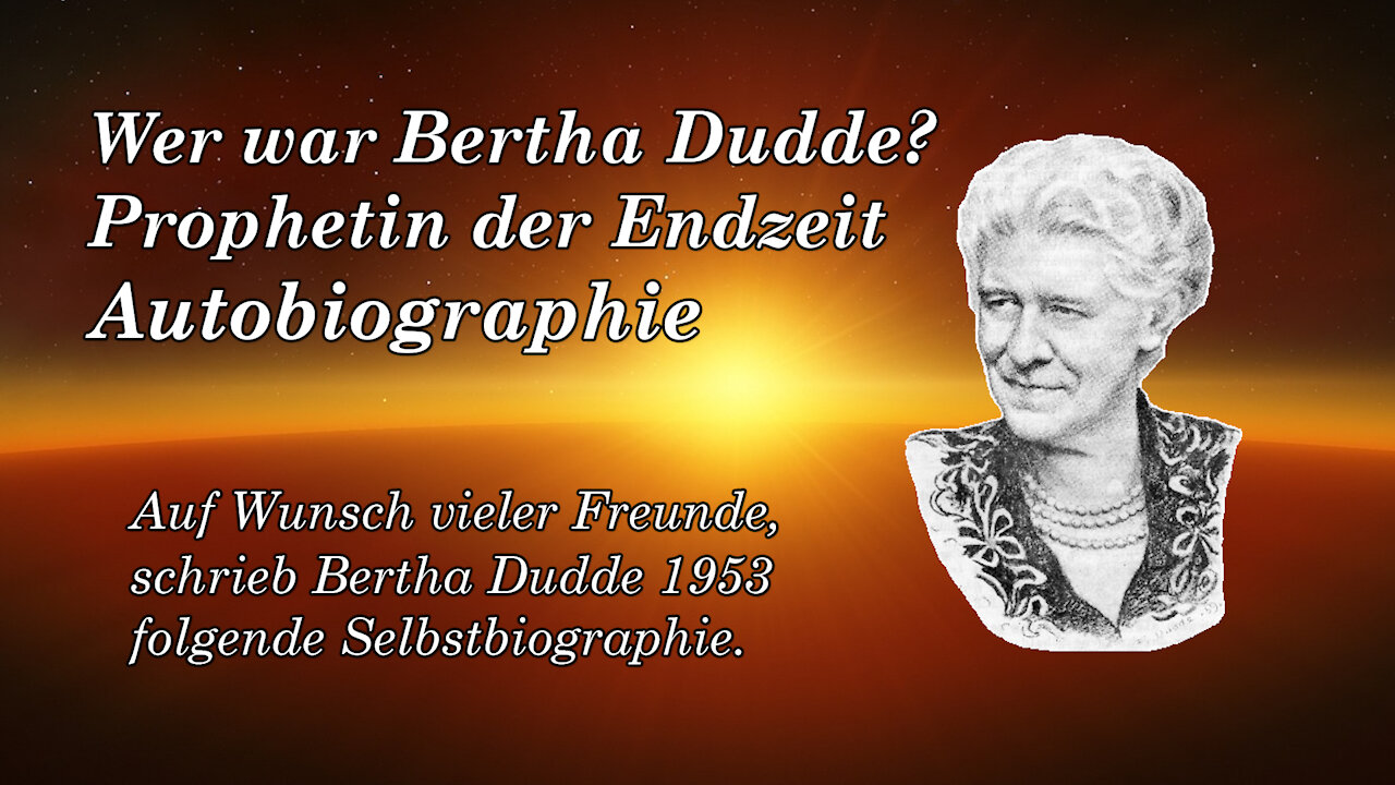 WER WAR BERTHA DUDDE ? Prophetin der ENDZEIT ! Autobiographie