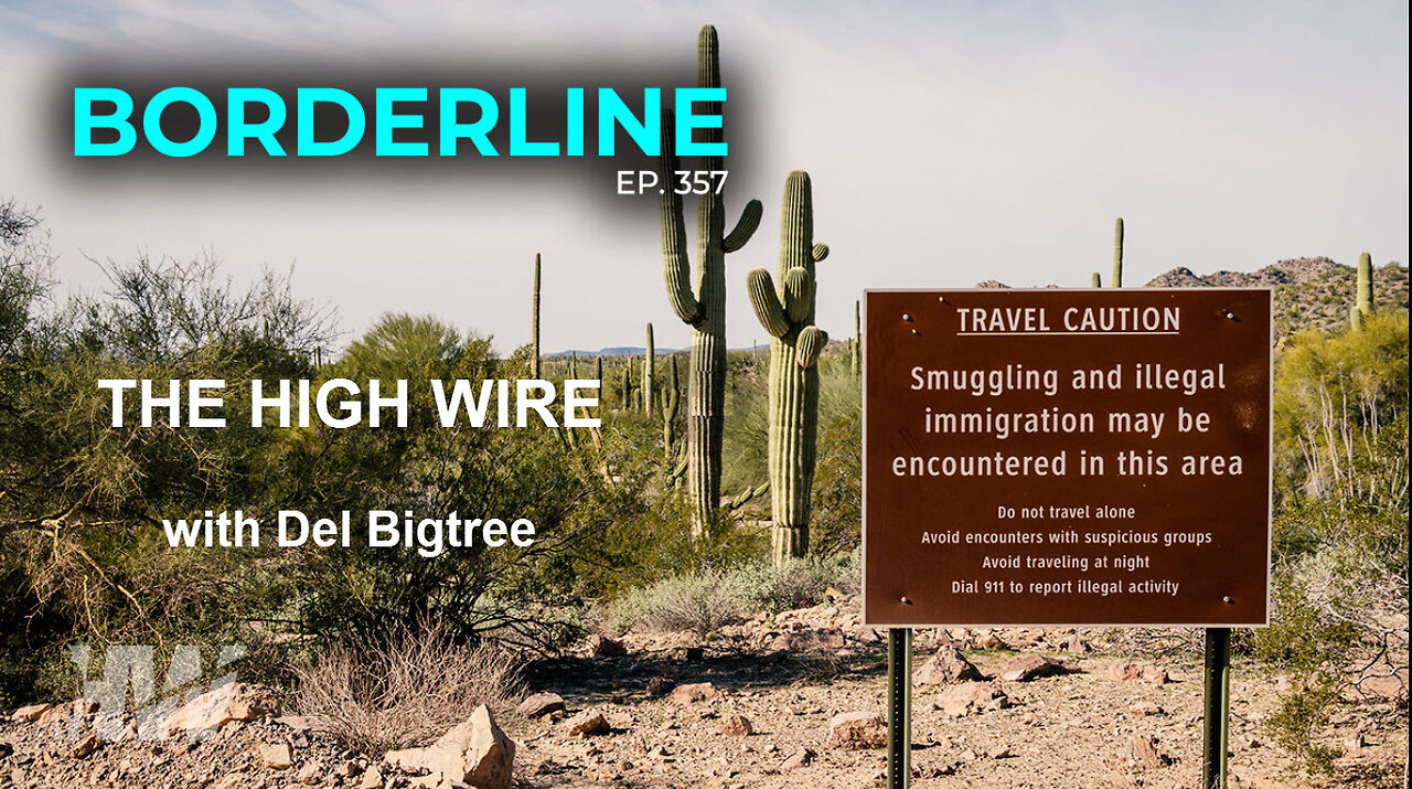 THE HIGH WIRE : Episode 357: BORDERLINE