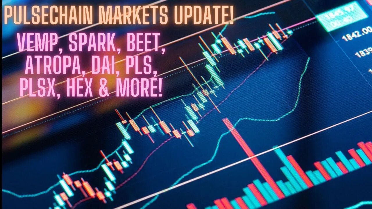 Pulsechain Markets Update! Vemp, Spark, Beet, Atropa, Dai, Pls, Plsx, Hex & More!