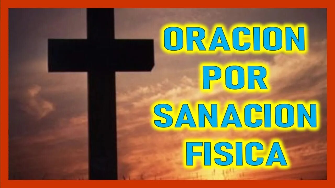 ORACION POR SANACION FISICA