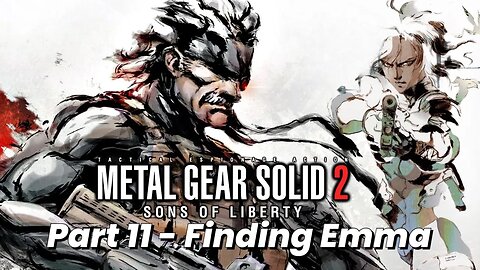Metal gear solid 2 sons of Liberty Finding Emma Emmerich part 11
