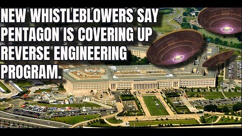 Whistleblowers say Pentagon is LYING about reverse engineering program