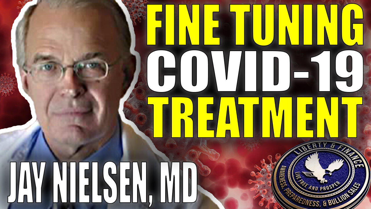 Fine Tuning COVID Treatment | Jay Nielsen MD