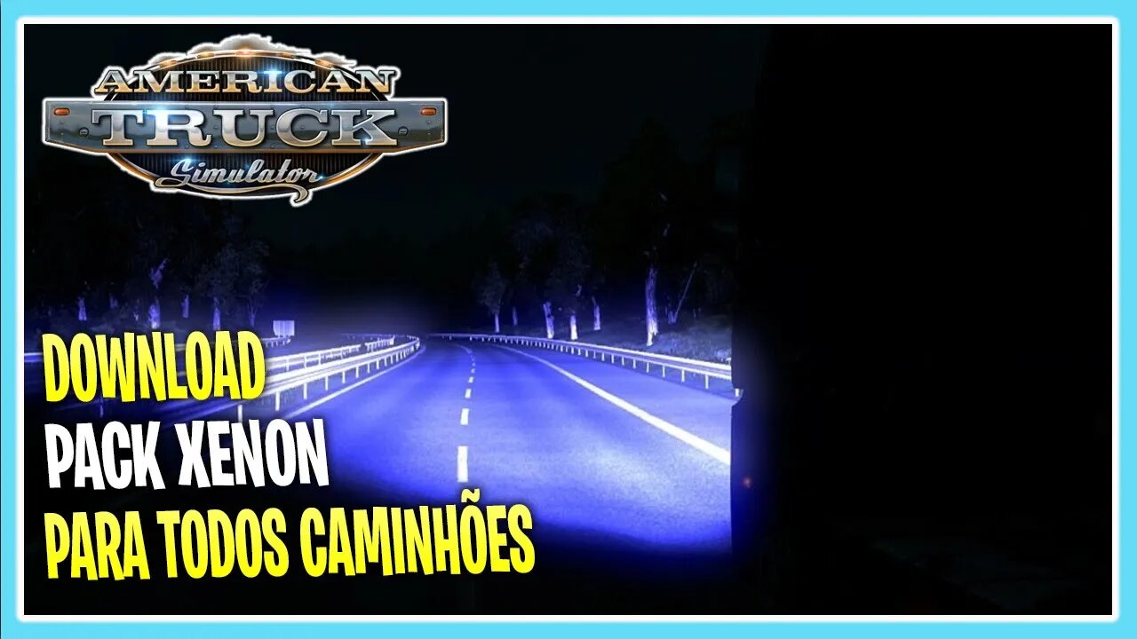 PACK DE XENON + CAMERA INTERNA REALISTA PARA AMERICAN TRUCK SIMULATOR