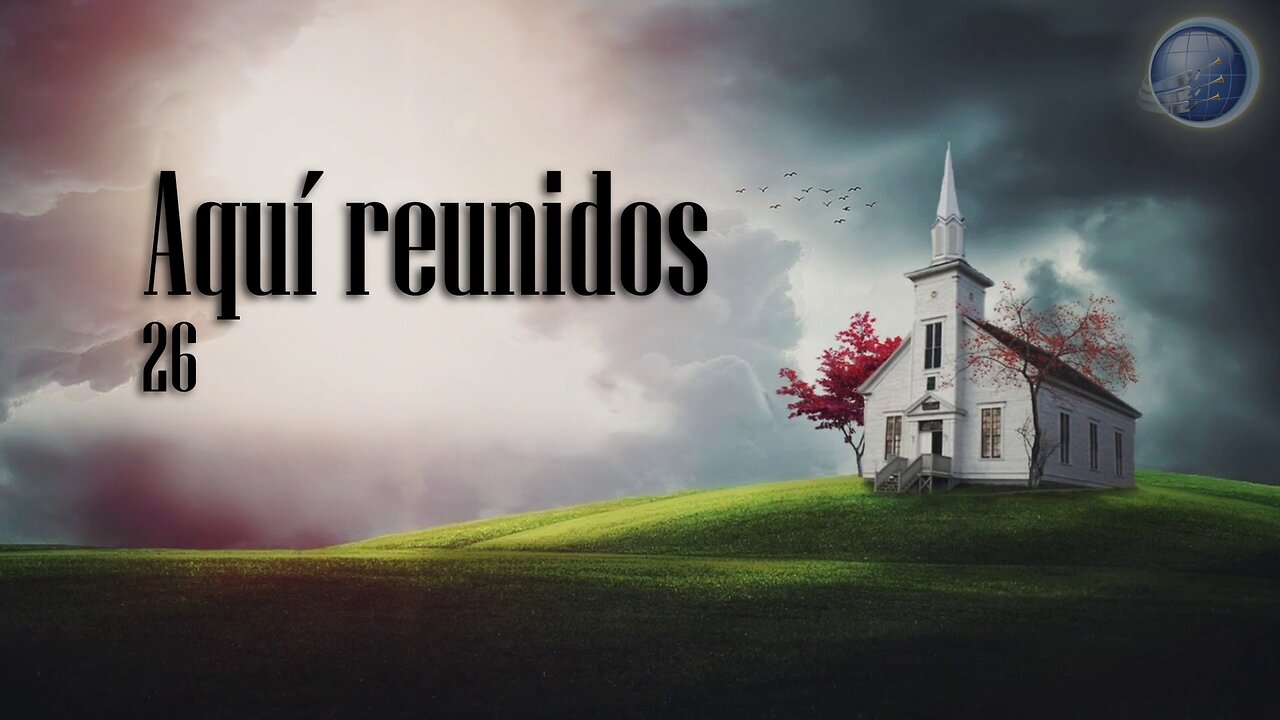 26. Aquí reunidos - Red ADvenir Himnos