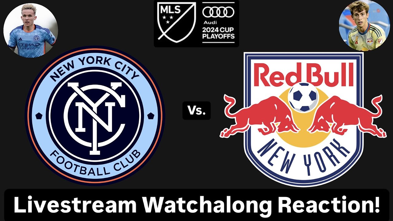 New York City FC Vs. New York Red Bulls 2024 MLS Cup Playoffs East Semis Live Watchalong Reaction