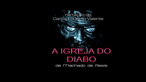 AUDIOBOOK - A IGREJA DO DIABO - de Machado de Assis