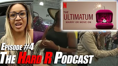 The Ultimatum BREAKDOWN | The Hard R Podcast: Ep. #4